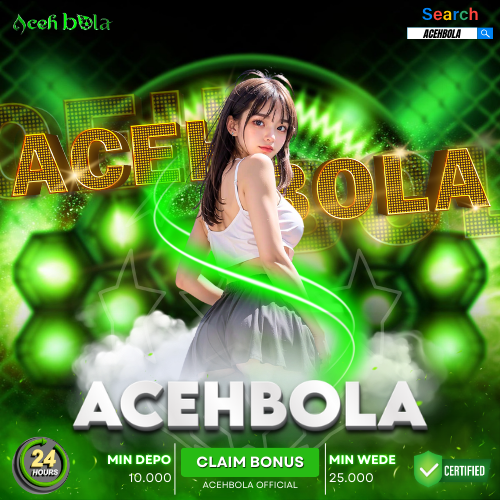 Acehbola situs slot dana dan bola slot deposit 10ribu terbaru no.1