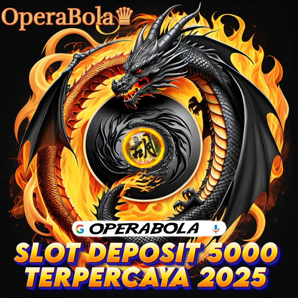 OPERABOLA Merupakan Situs Slot Deposit 5000 Gacor Gampang Menang Tahun Ini 2025