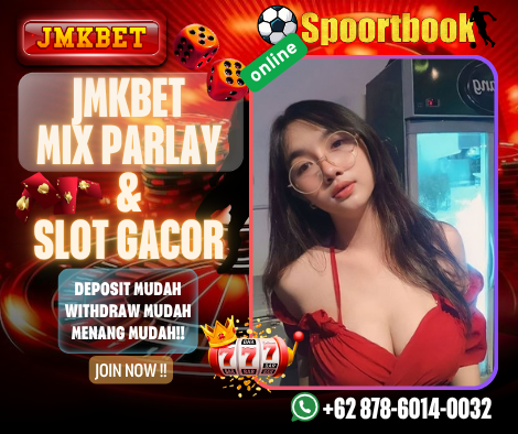 JMKBET: Situs Mix Parlay & Slot Gacor Terpercaya dengan Layanan 24 Jam dan Data Pertandingan bola Terupdate !!