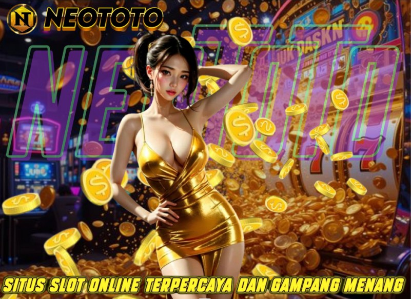 NEOTOTO : Nikmati Slot Paling Gacor di Indonesia dengan RTP Tinggi Terbaik 2025  