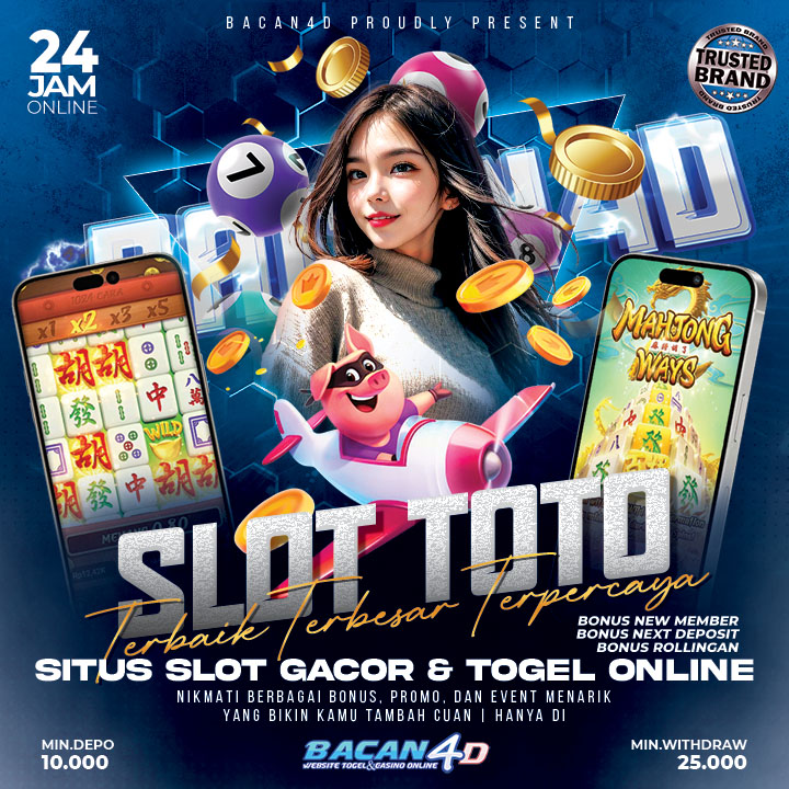 BACAN4D- Slot Gacor Dan Slot Toto 4D Dengan Koleksi Toto Togel Gampang Maxwin Hari Ini