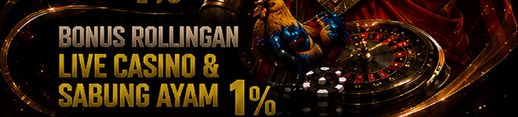 BONUS ROLLINGAN LIVE CASINO & SABUNG AYAM